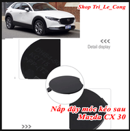 CX 30 2020-2024 Nắp chụp cản nhựa phía sau che đậy bảo vệ móc kéo Ốp Bao Cho Xe Mazda đời 2022 2023