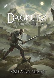 Dagburz. Tierra oscura Jose Gabriel Alfaro