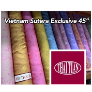 PKL Kain Vietnam Sutera Exclusive 2️⃣/ Thai Tuan / Bidang 45”Open Meter