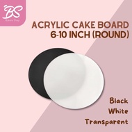 【Round Acrylic Board 6 7 8 9 10 inch 】Papan Kek 圆形蛋糕板 亚克力板 多尺寸 BS BAKERY SHOP