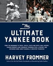 The Ultimate Yankee Book Harvey Frommer