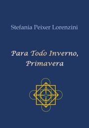 Para Todo Inverno, Primavera Stefania Peixer Lorenzini