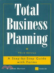 Total Business Planning: A Step-By-Step Guide With Forms, 3Rd Edition (W/Disk)