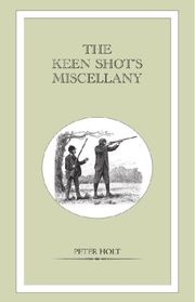 Keen Shot's Miscellany Peter Holt