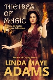 The Ides of Magic Linda Maye Adams