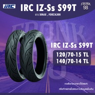 IRC IZ-Ss S99T Set 120/70-15 + 140/70-14 TL ยางรถมอเตอร์ไซด์ : XMAX FORZA300 *ลายฮิต*