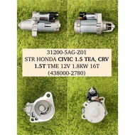 HONDA CIVIC 1.5T TEA CRV 1.5T TME 12V 1.8KW 16T ND NEW STARTER (438000-2780/31200-5AG-Z01)