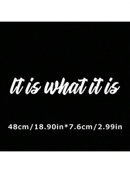 It Is What It Is Truck Vinyl Sticker, Windshield Banner Windshield Decal, Car Sticker, Window Curtai