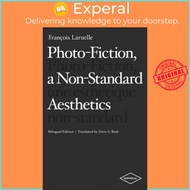 Photo-Fiction, a Non-Standard Aesthetics by Drew S. Burk (UK edition, paperback)