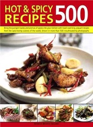 500 Hot & Spicy Recipes ─ Bring the pungent tastes and aromas of spices into your kitchen with heart