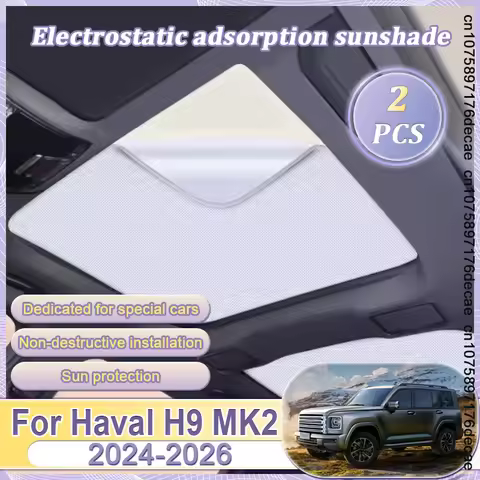 For Haval H9 MK2 2024 Accessories 2025 2026 Roof Sunshade Electrostatic Adsorption Sunroof Sunshade 