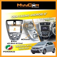 Perodua Axia 2014-2021 (Silver) Big Screen Casing Android Player 9 inch
