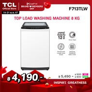 TCL เครื่องซักผ้าฝาบน ขนาด 8 Kg. สีขาว รุ่น F713TLW/F708TLG ฝาครอบกระจกนิรภัย ปรับสมดุลถังอัตโนมัติ ง่ายต่อการใช้งาน