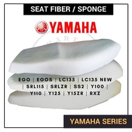 EGO EGOS LC135 NEW LC2 SRL115 SRLZR SS2 Y100 Y110 Y125 Y15ZR RXZ - SPAN SEAT FIBER SPONGE PU FORM KU