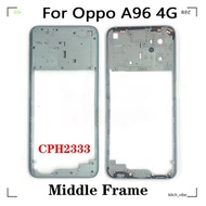For OPPO A96 4G Middle frame +LCD Front frame Replacement