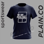 WE ARE PICKLEBALL Pickleball Padel Tennis Badminton Drifit Shirt