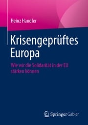 Krisengeprüftes Europa Heinz Handler