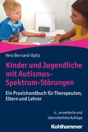 Kinder und Jugendliche mit Autismus-Spektrum-Störungen Vera Bernard-Opitz