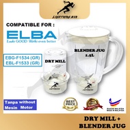 Elba Blender Jug & Dry Mill 1.5L (1set) compatible support Elba blender model EBG-F1534(GR), EBL-F15