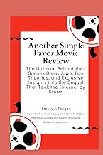 Another Simple Favor Movie Review: The Ultimate Behind-the-Scenes Breakdown, Fan Theories, and Exclu