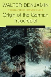 Origin of the German Trauerspiel Walter Benjamin
