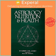 Astrology Nutrition and Health by Robert Carl Jansky (UK edition, paperback)