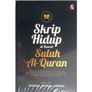 Skrip Hidup di Bawah Suluh Al-Quran . By Dato' DR. Danial Zainal Abidin . PTS . { READY STOCK } F 25