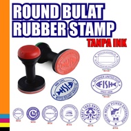 BULAT ROUND RUBBER STAMP/COMPANY STAMP/COP NAMA/BANK COP/COP SYARIKAT/COP MURAH/COP SEKOLAH/COP HOSP