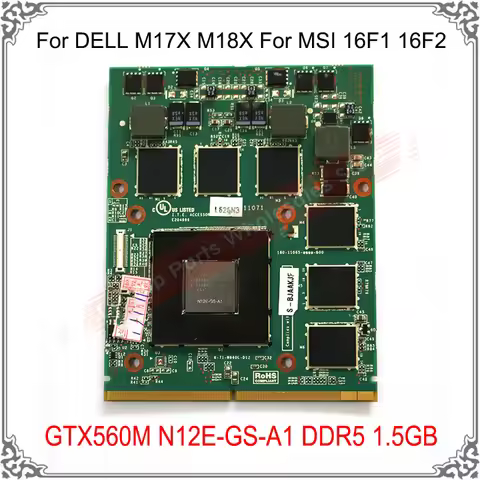 GTX560M 560M 1.5G N12E-GS-A1 For DELL MSI 16F1 16F2 1656 1727 GX740 GX640 GT660 GT780 VGA Video Card
