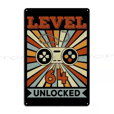 Level 64 Unlocked Video Gamer Gaming 64th Birthday Gift Metal Sign Plaques Wall Decor Design Club pe