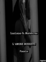 L'amore modesto Luciano G. Morabito