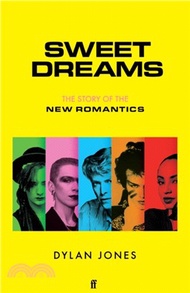 Sweet Dreams：From Club Culture to Style Culture, the Story of the New Romantics