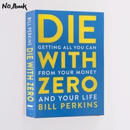 [Ready Stock] Die with Zero:Getting All You Can from Your Money and Your Life Investment books Engli