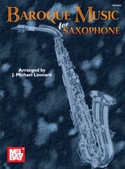 Baroque Music for Saxophone J. Michael Leonard