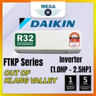 [Out Of Klang Valley] DAIKIN NEW MODEL Daikin R32 Inverter FTKP-Series 5 Star Standard Inverter Air Cond