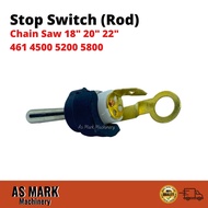 5200 Stop Switch (Rod) High Quality 58CC 52CC For Chain Saw 18" 20" 22" 461 450 5200 5800