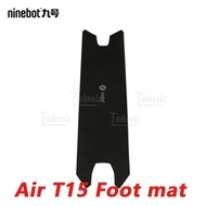 สกู๊ตเตอร์ Ninebot ของแท้ Dnqry7พรมเช็ดเท้า T15อากาศ Ninebot พรมเหยียบอะไหล่สกู๊ตเตอร์จักรยานเด็กอุปกรณ์เสริม