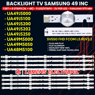 BACKLIGHT TV LED SAMSUNG 49 INCH UA 49N5000 49J5000 49J5100 49J5200 49J5250 49J5202 49M5000 49M5100