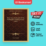 Three Years' Results Of The Farthinghoe Clothing Society 1832 - Paperback - English - 9781166142261