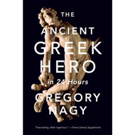 The Ancient Greek Hero in 24 Hours by Gregory Nagy (US edition, paperback)
