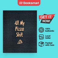 All My Pizza Shit Pizza Review Journal - Paperback - English - 9781649441263