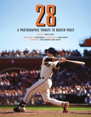 28: A Photographic Tribute to Buster Posey Brad Mangin
