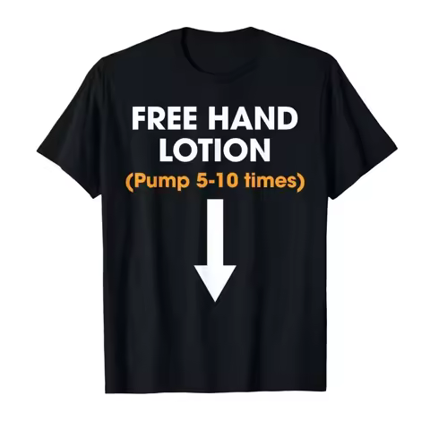 Free Hand Lotion Pump 5-10 Times Funny Meme T-shirt for Men Women Cotton T Shirts Short Sleeve Tops 