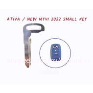ATIVA SMALL KEY  NEW MYVI 2022 SMALL KEY