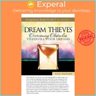 Dream Thieves Study Guide : Overcoming Obstacles to Fulfill Your Dreams by Rick Renner (paperback)