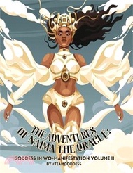 The Adventures of Naima the Oracle Goddess in Wo-Manifestation Volume II