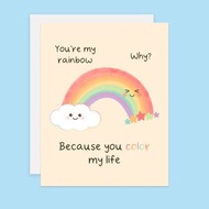 You're My Rainbow Card, You color my life card, Cute love card, Anniversary Card