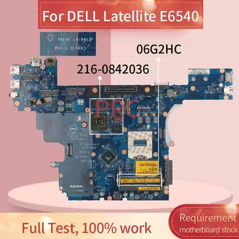 CN-06G2HC 06G2HC For DELL Latellite E6540 Notebook Mainboard LA-9413P SR17C 216-0842036 DDR3 Laptop 