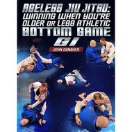 Ageless Jiu Jitsu: Winning When You're Older and Less Athletic - Bottom game: Gi by John Danaher Bjj