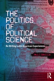 The Politics of Political Science Paulo Ravecca